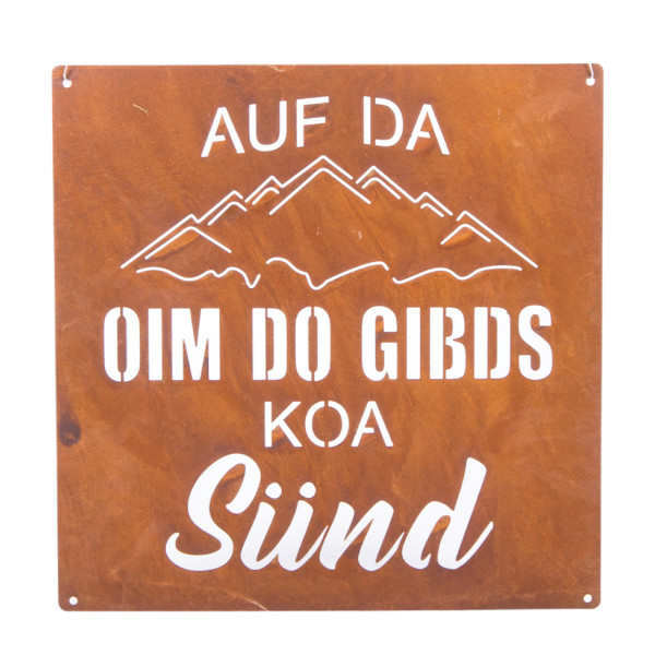 Deko Schild Berg mit Spruch, Rostschild Auf da Oim do gibds koa Sünd, 30x30cm, Gerrys Garden