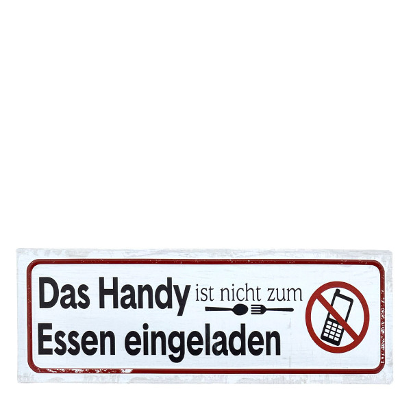 Metall Schild mit Spruch: Das Handy ist nicht zum Essen eingeladen, 30x10cm, Gerrys Garden