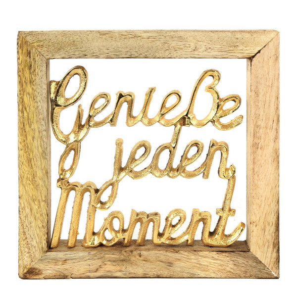 Holzbild, Holzrahmen mit Spruch: Genieße jeden Moment, gold, 20x20cm